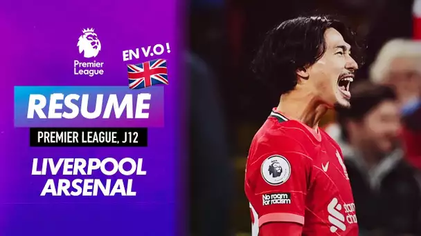 Le résumé de Liverpool / Arsenal en VO - J12 Premier League