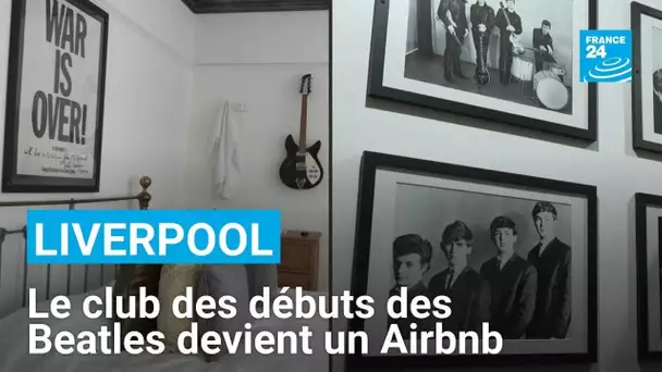 "La Casbah", le club des débuts des Beatles à Liverpool devient un Airbnb pour les fans