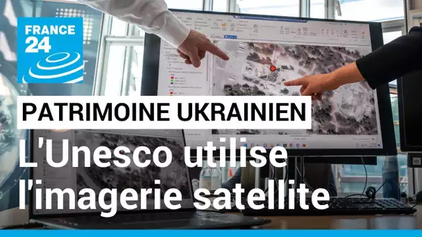 L'Unesco utilise les images satellite pour documenter les dommages au patrimoine en Ukraine