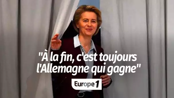 Nomination des dirigeants européens : "Comme d'habitude, à la fin c'est l'Allemagne qui gagne"