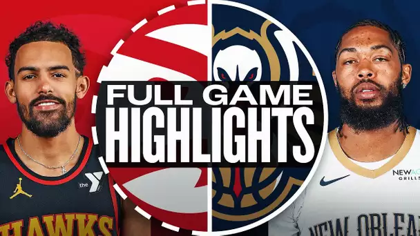 HAWKS at PELICANS| FULL GAME HIGHLIGHTS | November 3, 2024