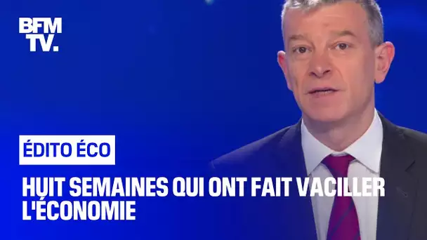 Huit semaines qui ont fait vaciller l'économie