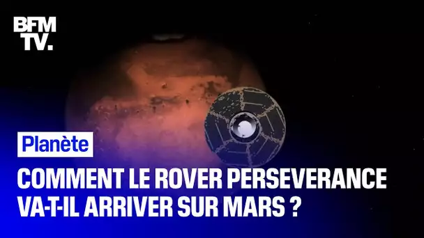 Comment le rover Perseverance va-t-il arriver sur Mars ?