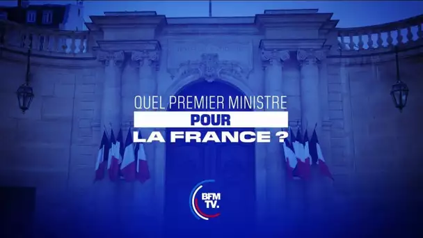 Quel Premier ministre pour la France? - L'émission spéciale en intégralité