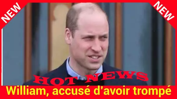 William, accusé d’avoir trompé Kate Middleton, contre-attaque