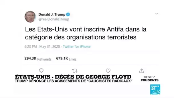 Mort de Georges Floyd : Donald Trump dénonce les agissements de "gauchistes radicaux"