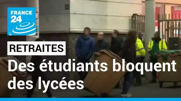 Réforme des retraites : des étudiants bloquent des lycées • FRANCE 24