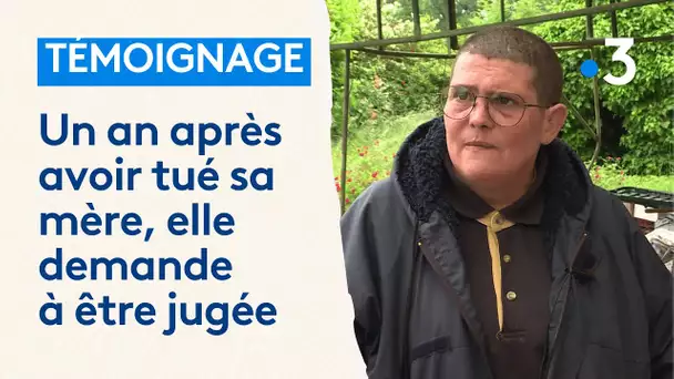 Un an après avoir tué sa mère à coups de pelle, elle demande d'être jugée et prise en charge