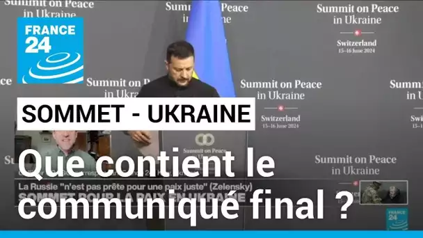 Sommet pour la paix en Ukraine : que contient le communiqué final ? • FRANCE 24