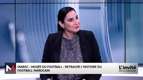 Musée du football : retracer l'histoire du football marocain - Entretien avec Zayd Ouakrim