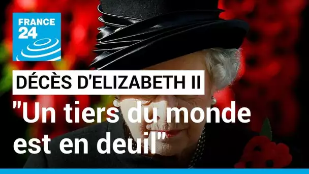 Décès d'Elizabeth II : "un tiers du monde est en deuil" • FRANCE 24