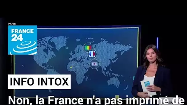 Non, la France n'a pas "'imprimé de faux billets de francs CFA" au Mali • FRANCE 24