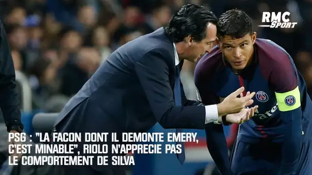 PSG : "La façon dont il démonte Emery, c'est minable", Riolo n'apprécie pas le comportement de Silva