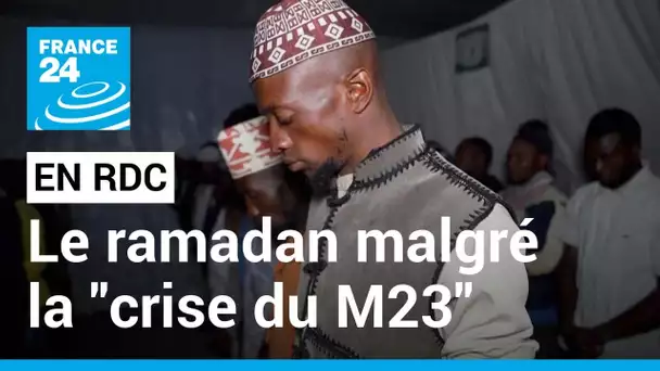 En RD Congo, les déplacés de guerre musulmans font le ramadan dans le Nord-Kivu • FRANCE 24