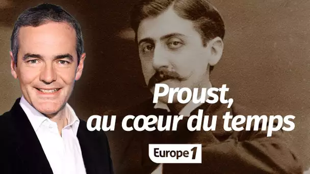 Au cœur de l'Histoire: Proust, au cœur du temps (Franck Ferrand)