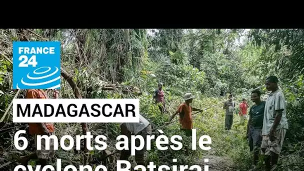 Madagascar : le cyclone Batsirai a fait au moins six morts, les risques d'inondations demeurent