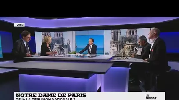 LE DÉBAT - Notre Dame de Paris : déjà la désunion nationale ?