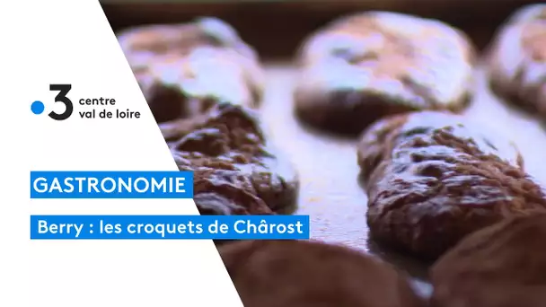 Gastronomie : les croquets de Chârost, spécialités du Berry