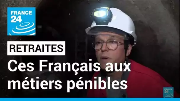 Réforme des retraites : rencontre avec ces Français aux métiers pénibles • FRANCE 24