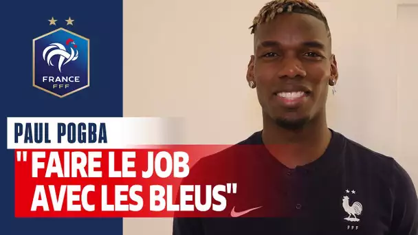 Paul Pogba : "Faire le job", Equipe de France I FFF 2021