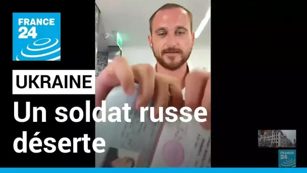 Soldat russe en Ukraine : "j'ai dit non à la guerre" • FRANCE 24