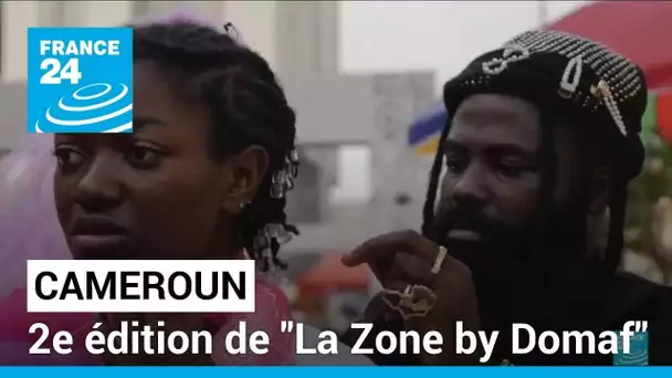 Cameroun : deuxième édition de "La Zone by Domaf" à Yaoundé • FRANCE 24