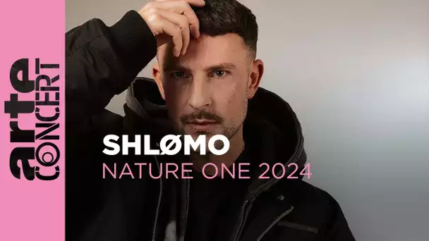 Shlømo - NatureOne 2024 - ARTE