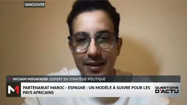 Questions d'actu : zoom sur la coopération Maroc-Espagne