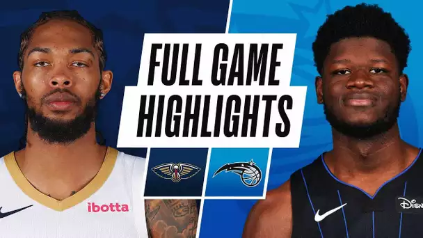 PELICANS at MAGIC | FULL GAME HIGHLIGHTS | April 22, 2021