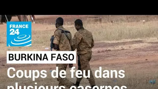 Burkina Faso : des coups de feu entendus dans plusieurs casernes du pays • FRANCE 24