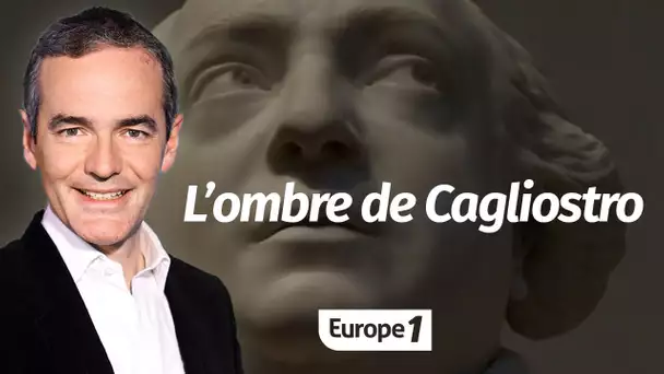 Au cœur de l'Histoire: L'ombre de Cagliostro (Franck Ferrand)