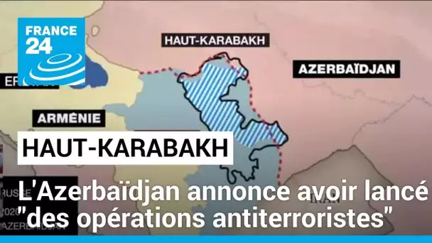 L'Azerbaïdjan lance des "opérations antiterroristes" au Haut-Karabakh • FRANCE 24