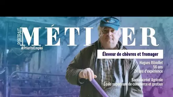 PORTRAIT MÉTIER : Éleveur de chèvres et fromager