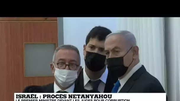 Procès Netanyahu : le Premier ministre israélien devant les juges pour corruption