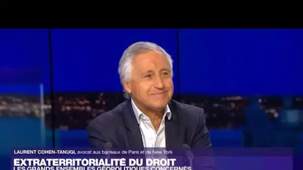 L'extraterritorialité du droit, un paradoxe de la nouvelle mondialisation • FRANCE 24