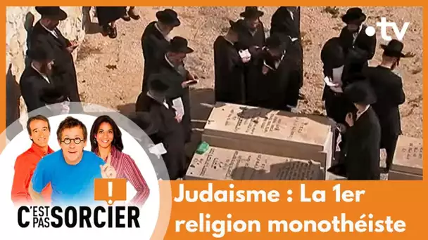 Judaisme : La 1er religion monothéiste - C'est pas sorcier [Intégrale]