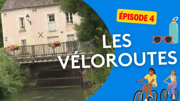 A la découverte de nos véloroutes - épisode 4/4