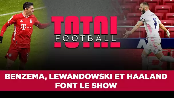 ⚽ Total Football : Benzema, Lewandowski et Haaland font le show