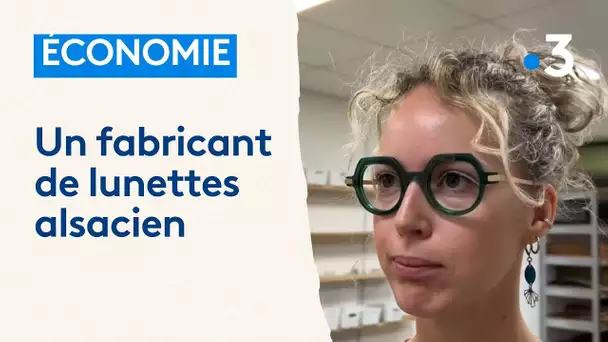 Des lunettes made in Alsace : "pour des gens qui veulent sortir du marché de masse"