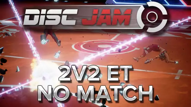 Disc Jam : 2v2 et No match