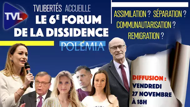 Remigration : VIème Forum de la dissidence de Polémia