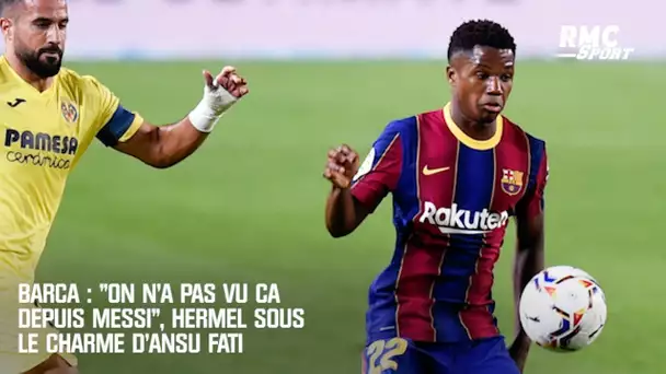 Barça : "On n'a pas vu ça depuis Messi", Hermel sous le charme de Fati