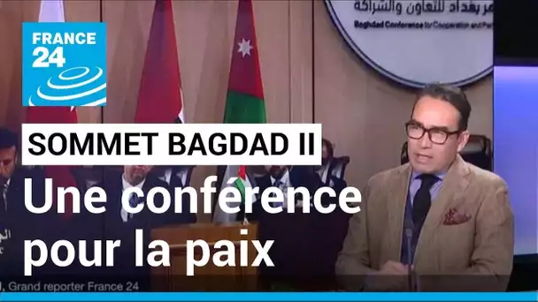 Sommet Bagdad II : dans un Moyen-Orient en crise "c'est le sommet d'une mission impossible"