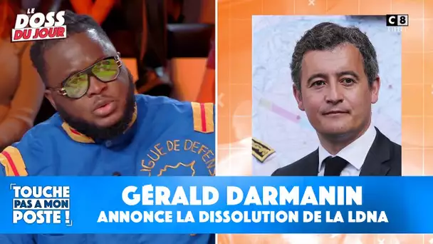 Gérald Darmanin annonce la dissolution de la LDNA : la réaction exclusive du Président dans TPMP