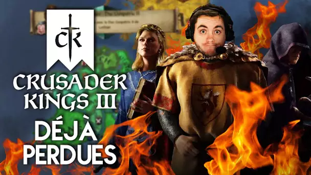 Crusader Kings III #3 : Déjà perdues