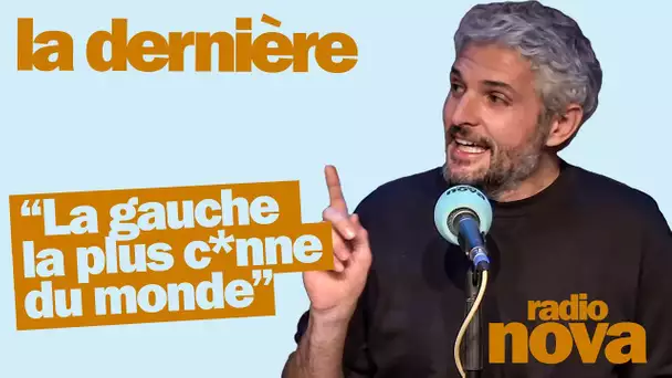 "La gauche la plus conne du monde” - La chronique de Pierre-Emmanuel Barré dans "La dernière"