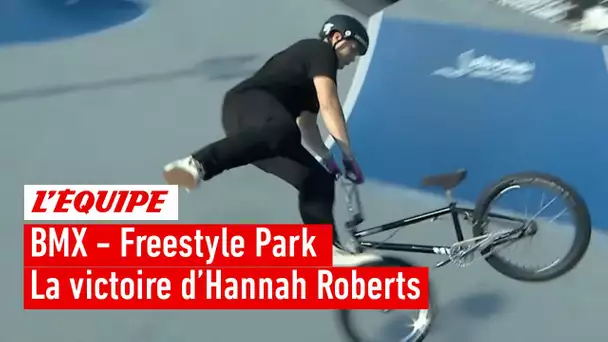 BMX - Après une terrible chute, Hannah Roberts se rattrape et remporte le Freestyle Park