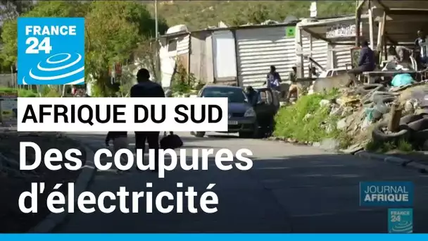 Afrique du Sud: Des coupures d'électricité quotidiennes • FRANCE 24