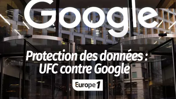 Protection des données : l'UFC-Que Choisir lance une action de groupe contre Google