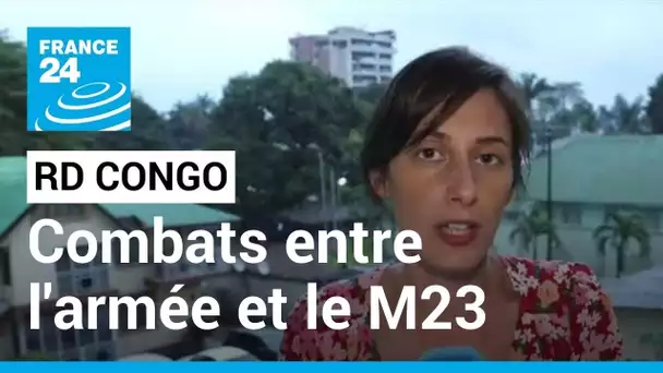 RD Congo : nouveaux combats entre les forces armées congolaises et les rebelles du M23